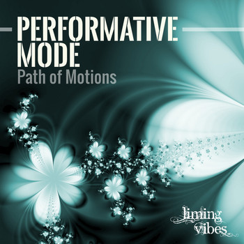 Performative Mode - Path of Motions
