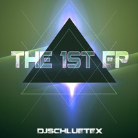 DjSchluetex - The 1st EP