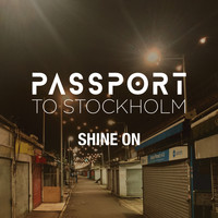 Passport to Stockholm - Shine On