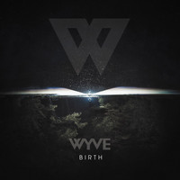 WYVE - Birth