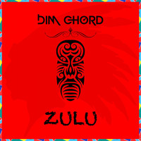 Dim Chord - Zulu