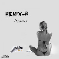 Henix-R - Murder