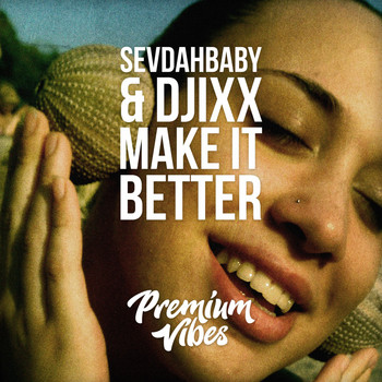 SevdahBABY & Djixx - Make It Better