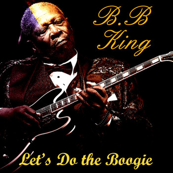 B. B. King - Let's Do the Boogie