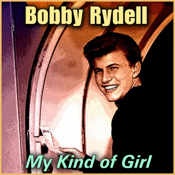 Bobby Rydell - My Kind of Girl