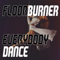 Floorburner - Everybody Dance