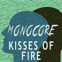 Monocore - Kisses of Fire
