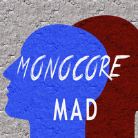Monocore - Mad