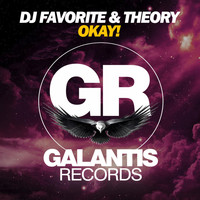 DJ Favorite & Theory - Okay!