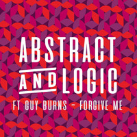 Abstract & Logic - Forgive Me (feat. Guy Burns)