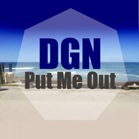 DGN - Put Me Out