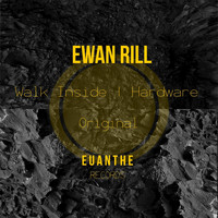 Ewan Rill - Walk Inside / Hardware