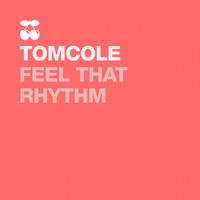 TomCole - Feel That Rhythm