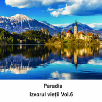 Paradis - Izvorul Vieții, Vol. 6