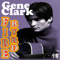 Gene Clark - FireByrd (Studio Recording)