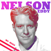 Nelson Eddy - My Hero