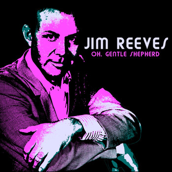 Jim Reeves - Oh, Gentle Shepherd