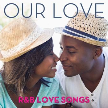 Various Artists - Our Love: R&B Love Songs