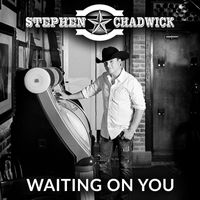 Stephen Chadwick - Waiting On You