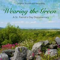Various  Artists - Wearing the Green: A St. Patrick's Day Documentary (Original Soundtrack Recording)