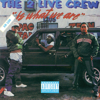 2 LIVE CREW - Is What We Are