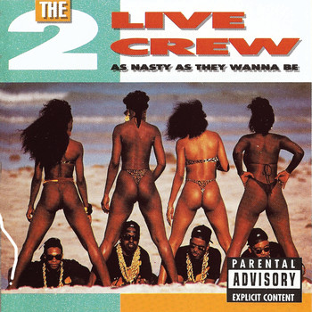 2 LIVE CREW - As Nasty As They Wanna Be