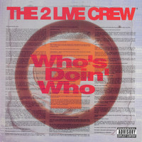 2 LIVE CREW - Who's Doin' Who/the Caper