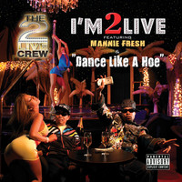 2 LIVE CREW - I'm 2 Live / Dance Like A Hoe