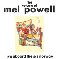 Mel Powell - Return of Mel Powell, the
