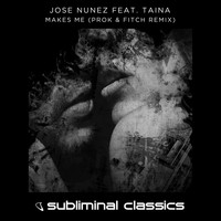 Jose Nunez feat. Taina - Makes Me