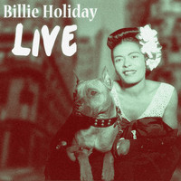 Billie Holiday with Teddy Wilson & His Orchestra - LIVE