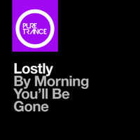 Lostly - By Morning You’ll Be Gone