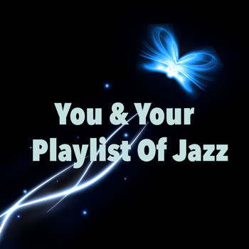 Various Artists - You & Your Playlist Of Jazz