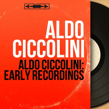 Aldo Ciccolini - Aldo Ciccolini: Early Recordings (1953 to 1962)