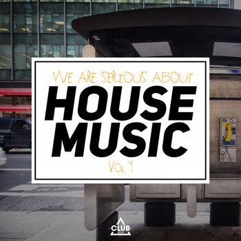 Various Artists - We Are Serious About House Music, Vol. 4 (Explicit)