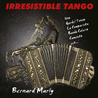 Bernard Marly - Irresistible tango
