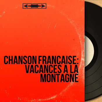 Various Artists - Chanson Française: Vacances à la montagne