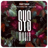 Ray Sam - Stop Playing Me / Red Eye