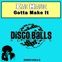 Kai Maue - Gotta Make It