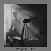 DJ Gravity - Bye