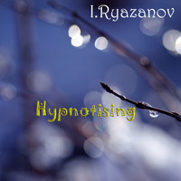 I.Ryazanov - Hypnotising