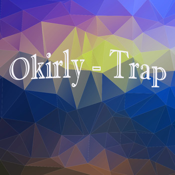 Okirly - Trap