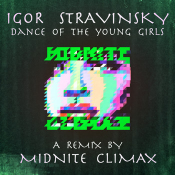Igor Stravinsky - Dance Of The Young Girls (Midnite Climax Remix)