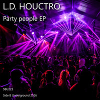 L.D. Houctro - Party People Inna House EP