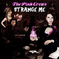 The Pink Crows - Strange Me