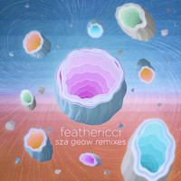 Feathericci - SZA GEOW Remixes