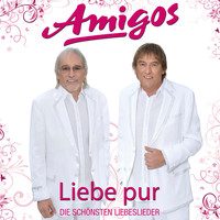 Amigos - Liebe pur - die schönsten Liebeslieder