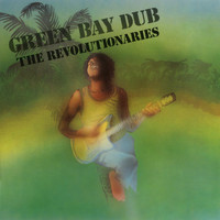 The Revolutionaries - Green Bay Dub