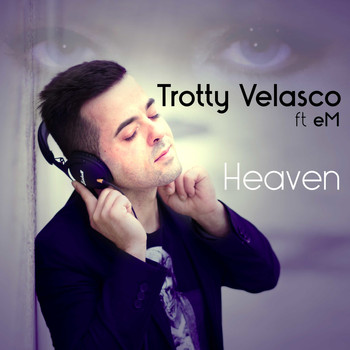 Trotty Velasco & eM - Heaven