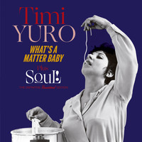 Timi Yuro - What's a Matter Baby + Soul! (Bonus Track Version)